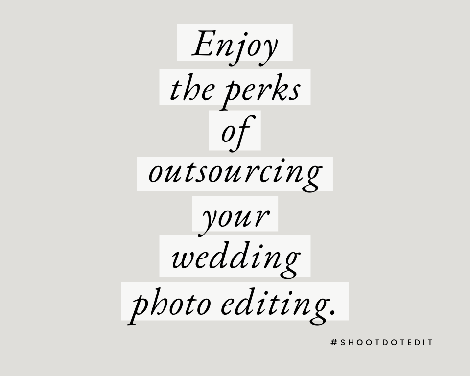 infographic stating enjoy the perks of outsourcing your wedding photo editing