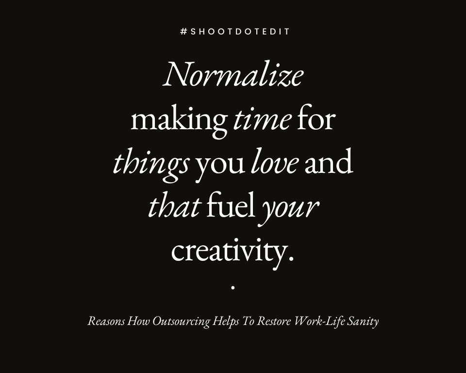 infographic stating normalize making time for things you love and that fuel your creativity