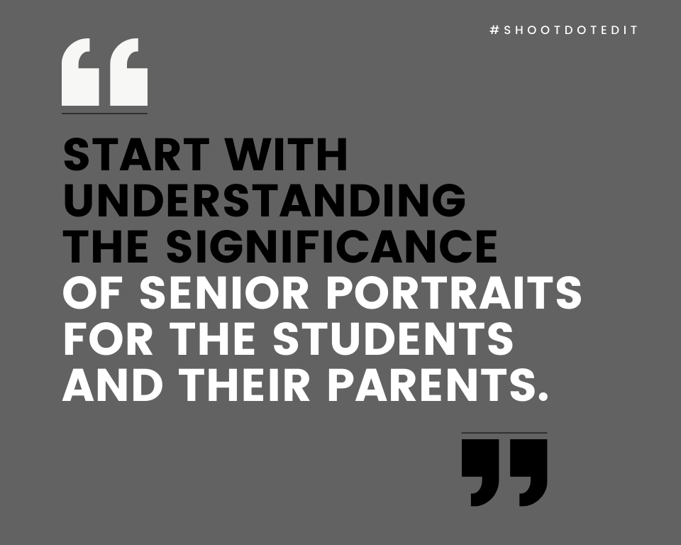 infographic stating start with understanding the significance of senior portraits for the students and their parents