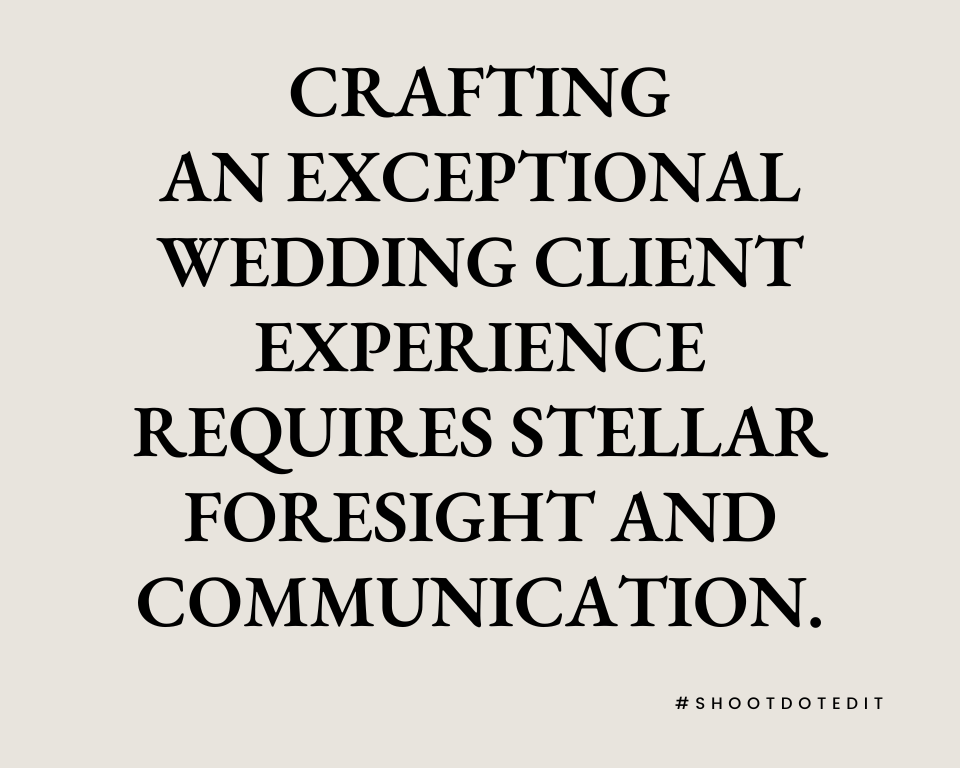 infographic stating crafting an exceptional wedding client experience requires stellar foresight and communication