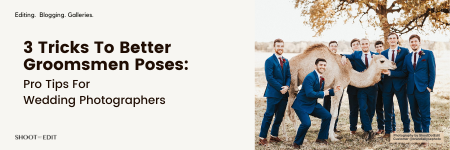 3 Tricks To Better Groomsmen Poses: Pro Tips For Wedding Photographers