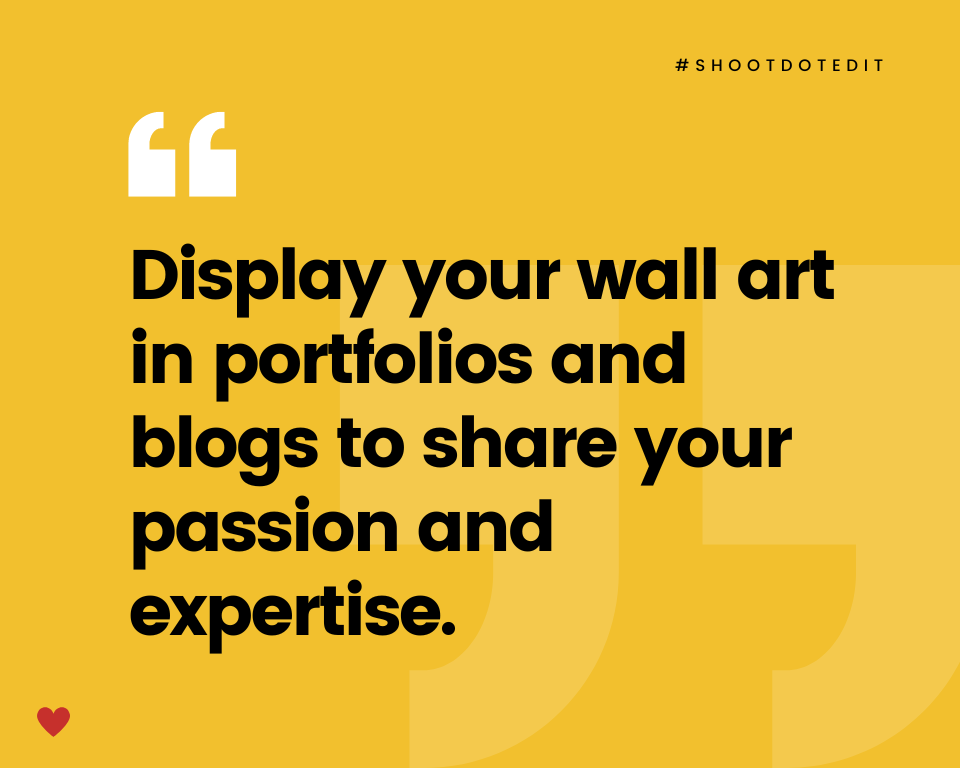 infographic stating display your wall art in portfolios and blogs to share your passion and expertise