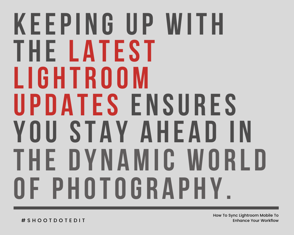 infographic stating keeping up with the latest Lightroom updates ensures you stay ahead in the dynamic world of photography