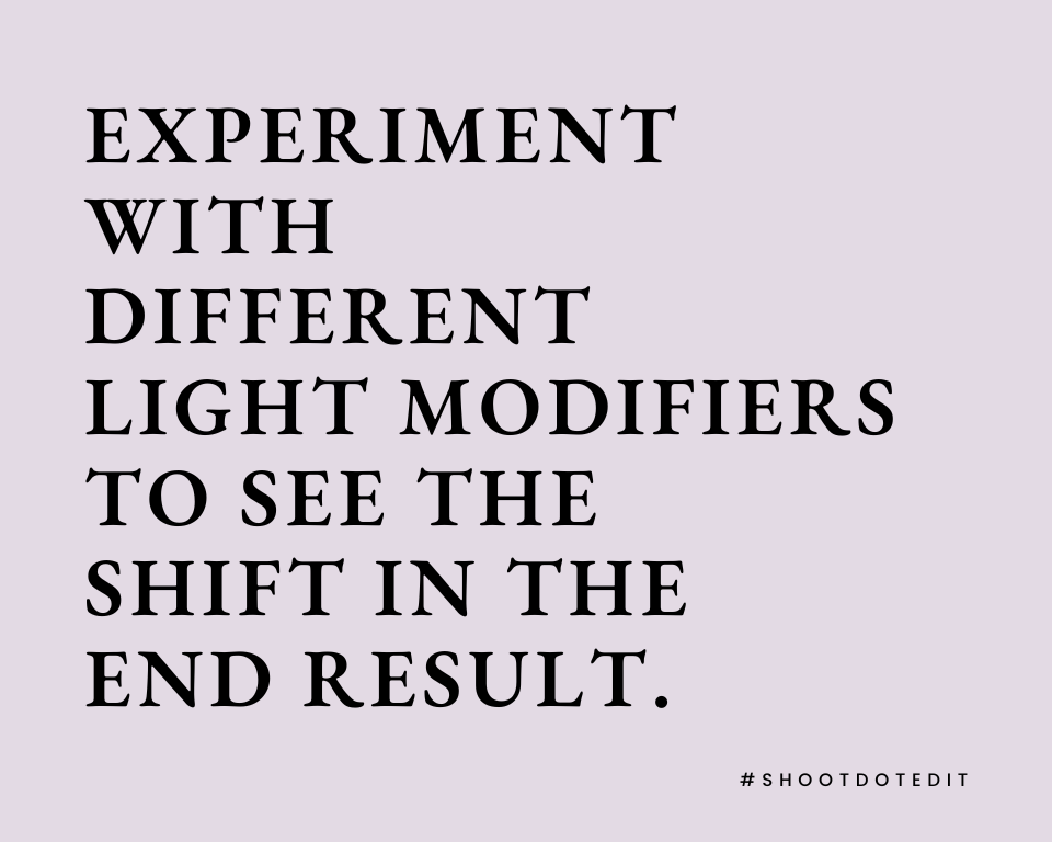 infographic stating experiment with different light modifiers to see the shift in the end result