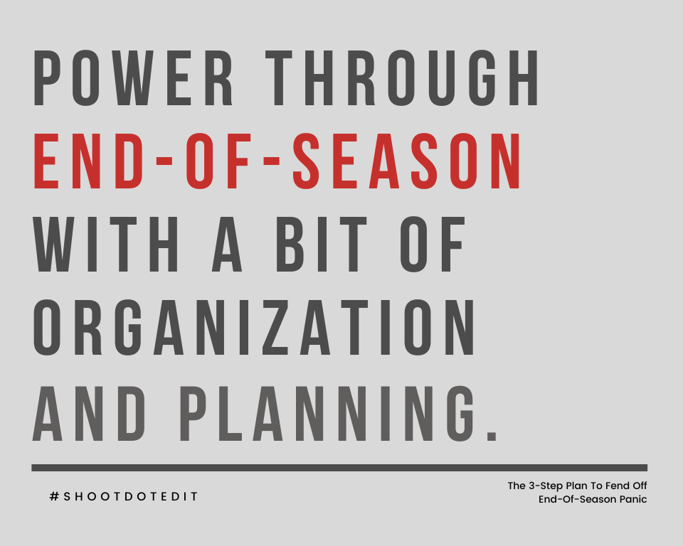 infographic stating power through end-of-season with a bit of organization and planning