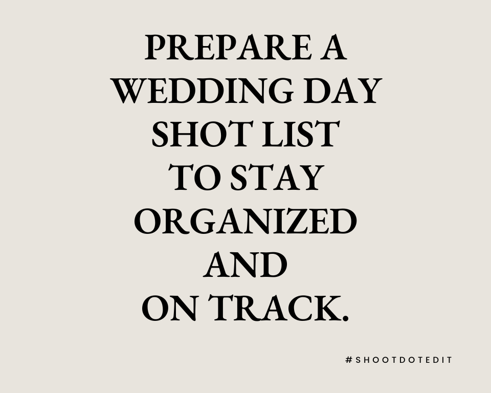 infographic stating prepare a wedding day shot list to stay organized and on track