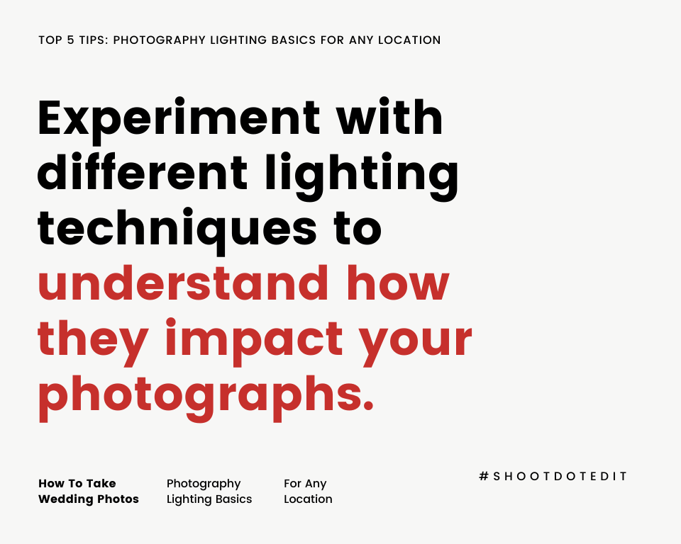 Infographic stating experiment with different lighting techniques to understand how they impact your photographs