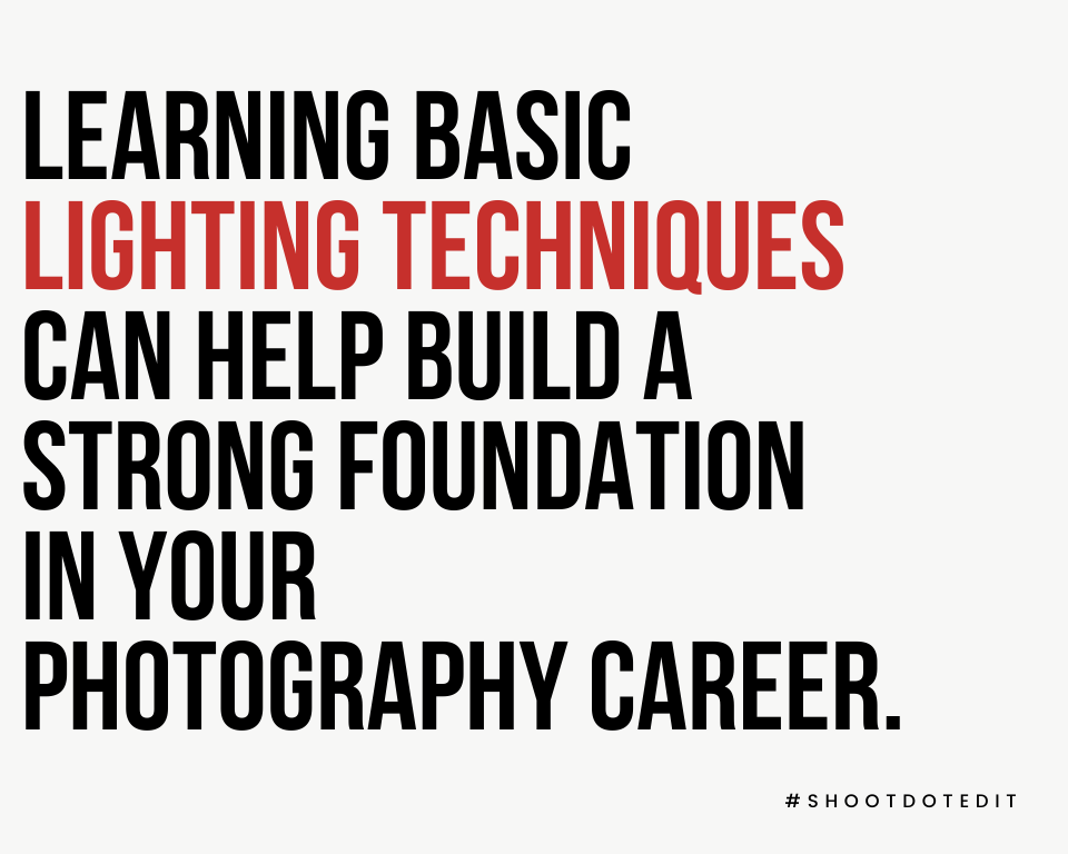 Infographic stating learning basic lighting techniques can help build a strong foundation in your photography career