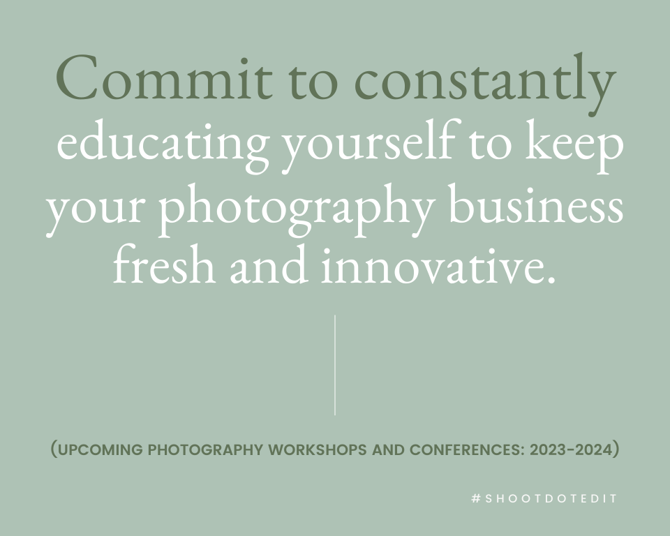 infographic stating commit to constantly educating yourself to keep your photography business fresh and innovative