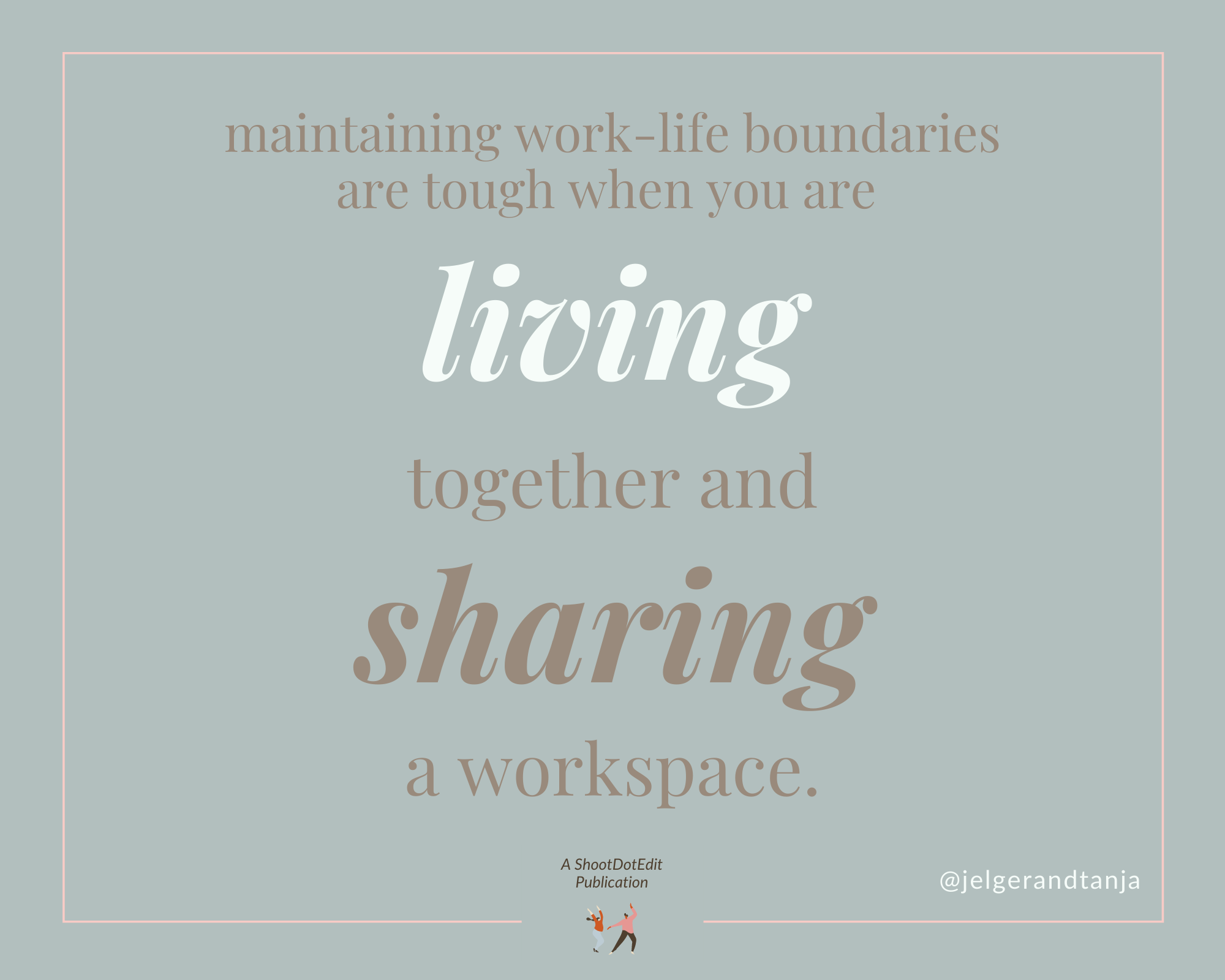 Infographic stating maintaining work life boundaries are tough when you are living together and sharing a workspace 