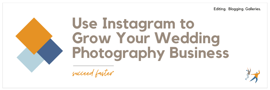 Graphic displaying - Use Instagram to grow your wedding photography business