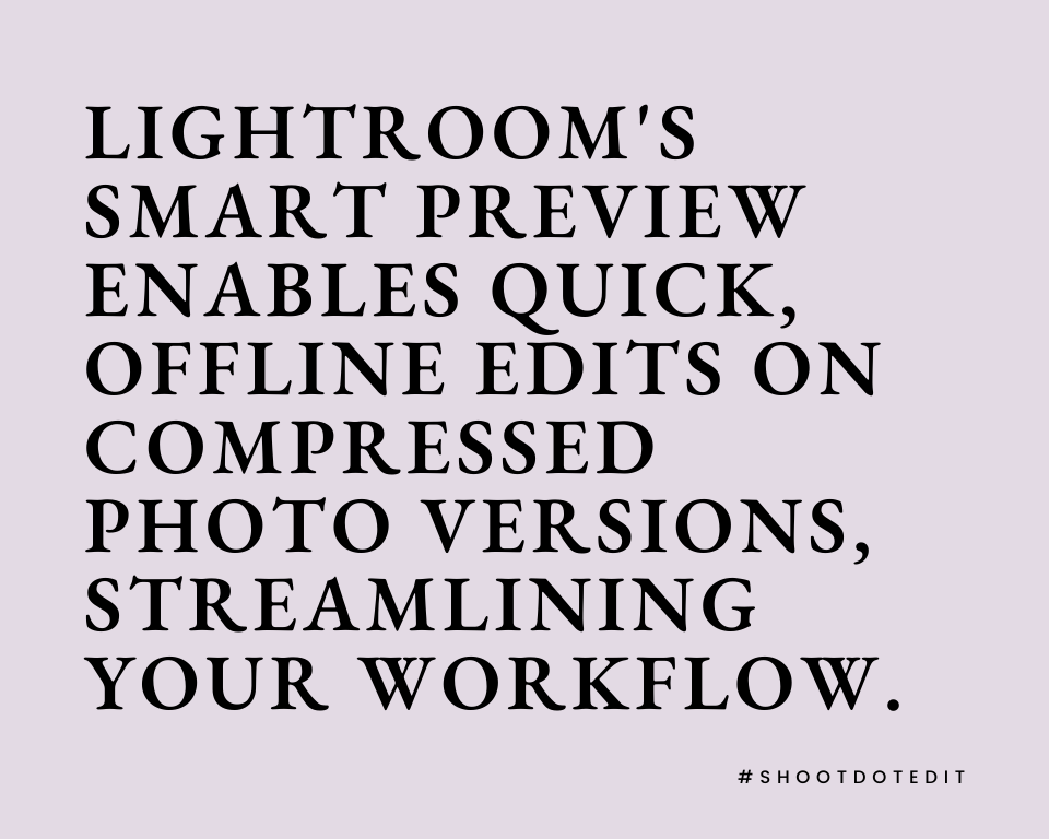 infographic stating lightrooms smart preview enables quick offline edits on compressed photo versions streamlining your workflow