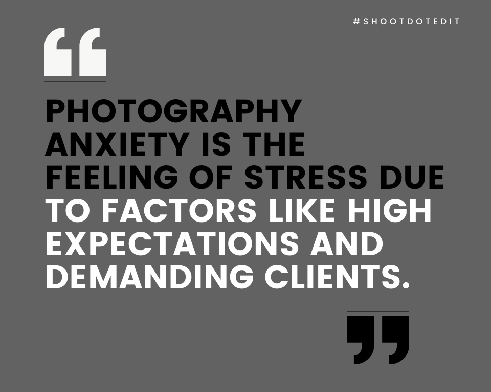 infographic stating photography anxiety is the feeling of stress due to factors like high expectations and demanding clients